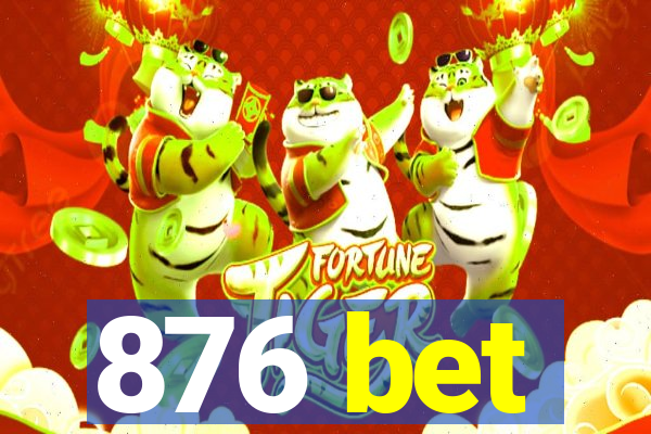 876 bet